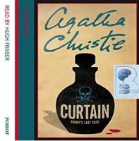 Curtain - Poirot's Last Case written by Agatha Christie performed by Hugh Fraser on CD (Unabridged)